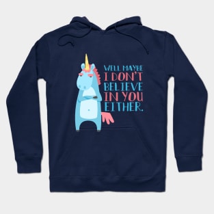 Sarcastic Unicorn Doesn't Believe In You Either Hoodie